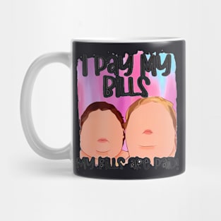 I Pay My Bills My Bills Are Paid Womens Day Quote Mug